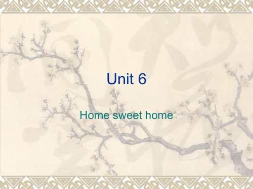 Unit6 课件Home sweet home