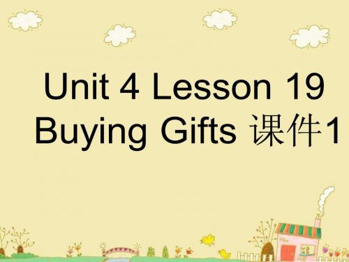 Unit 4 Lesson 19 Buying Gifts  课件1-优质公开课-冀教一起6下精品