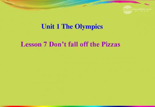 九年级英语上册 Unit 1 The Olympics Lesson 7 Don’t fall off the Pizzas课件 冀教版