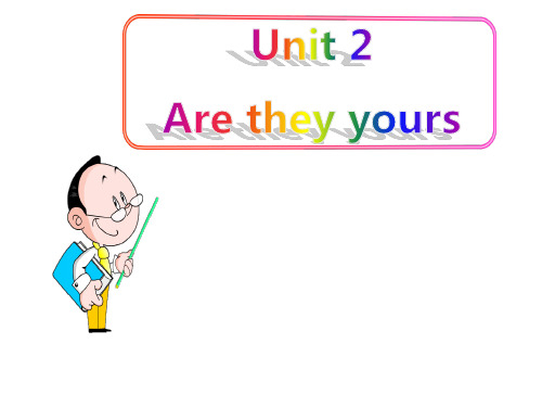 最新外研版英语7年级下册《Module1 Unit 2 Are they yours》精品课件