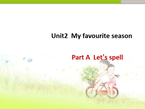 pep(人教)五年级英语下册Unit2A Lets spell 优质课件