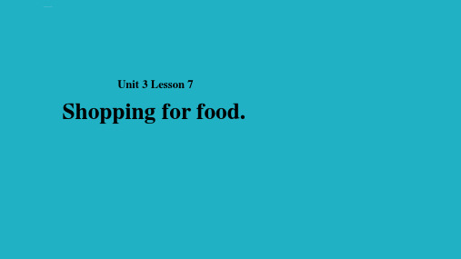 2018秋期七年级英语下册-Unit 3 Food and Drink Lesson 7 Shopping for Food课件 (新版)北师大版