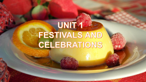 Unit 1 Festivals and Celebrations 必修第三册