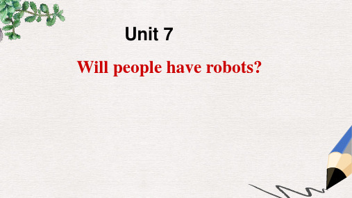 八年级英语上册Unit+7+Will+people+have+robots+Section+B+1课件+人教新目标版