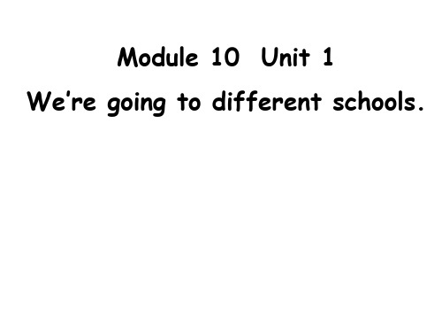 六年级英语下册Module 10 Unit 1 We're going to differen外研版