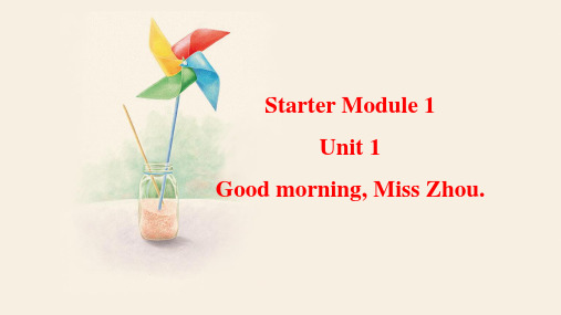 StarterModule1Unit1GoodmorningMissZhou.课件英语七年级上册