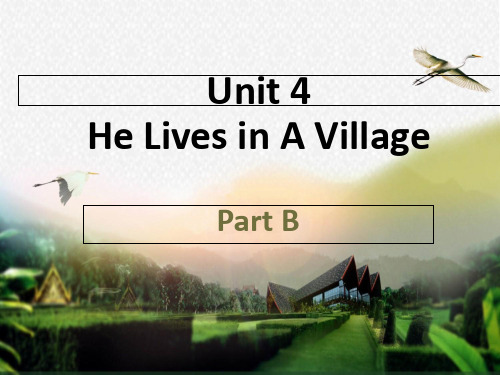 (赛课课件)五年级下册英语Unit 4 He Lives in A Village Part B 1