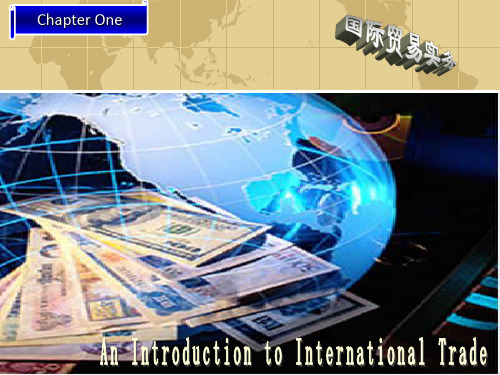 国际贸易Chapter1IntroductiontoInternationalTrade.ppt