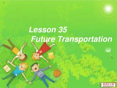 甘肃省酒泉市第三中学冀教八年级英语上册课件Unit6Lesson35FutureTransportation