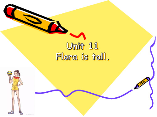 青少版新概念英语入AUnit 11   Flora is tall. Lesson 1