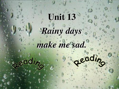 英语九年级上册Unit13《Rainydaysmakemesad》Period6课件(新人教版)
