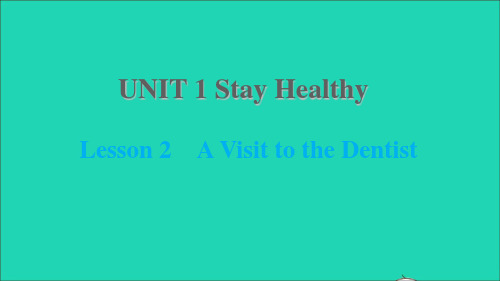 九年级英语上册Unit1StayHealthyLesson2AVisittotheDentist课件