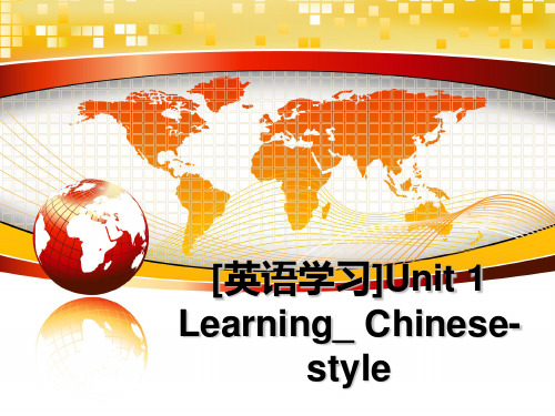 最新[英语学习]Unit 1 Learning_ Chinese-style教学讲义PPT课件