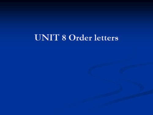 商务英语函电unit 8 order letters