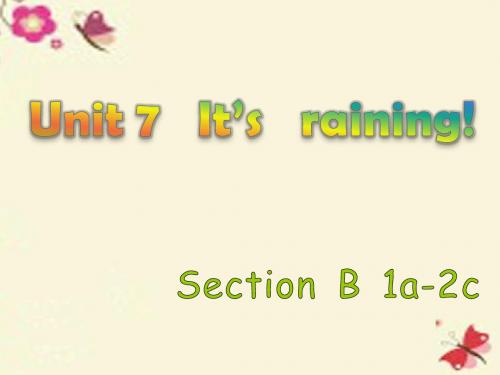 【学海风暴】2015-2016学年七年级英语下册 Unit 7 It’s raining Section B(1a-2c)课件