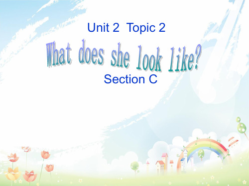 最新仁爱版初中英语七上《Unit 2Topic 2 What does she look likeC》PPT课件