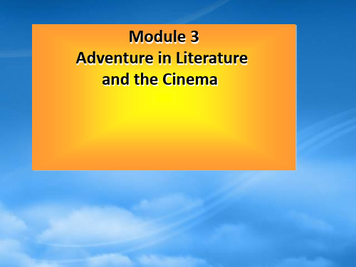 高中英语 Module 3 《Adventure in Literature and the Cin