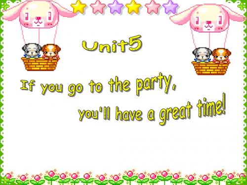 UNIT 5If_you_go_to_the_party,_you’ll_have_a_great_time!