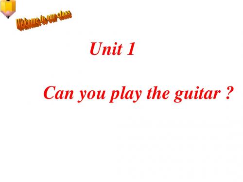 2014年春人教版七年级下册Unit 1 Can_you_play_the_guitar period 1