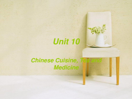 中国历史文化概况(英文版)Unit-10-Chinese-Cuisine--Tea-and-Medi