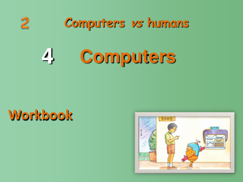 九年级英语上册 Module 2 Computers vs humans Unit 4 Computers Workbook课件 (新版)牛津上海版