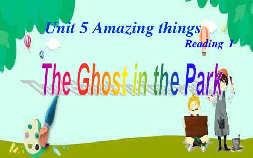 最新牛津译林版英语七年级下册课件:Unit 5 Amazing things Reading