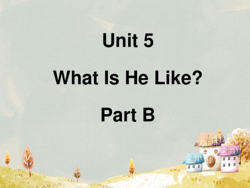 陕旅版六年级英语下册课件Unit 5 What Is He Like Part B课件2