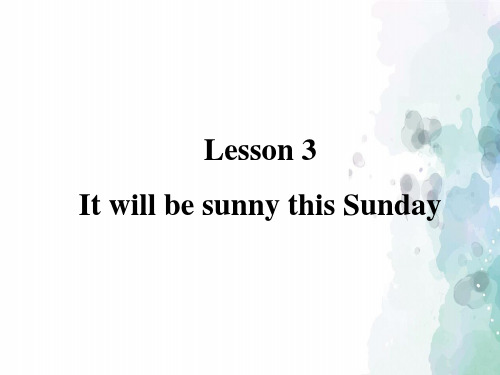 科普版-英语-六年级上册-Lesson 3 It will be sunny this Sunday 