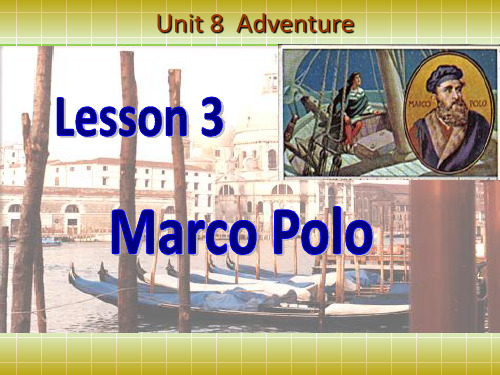 北师大版高中英语必修三Unit 8《Lesson 3 Marco Polo》课件 1