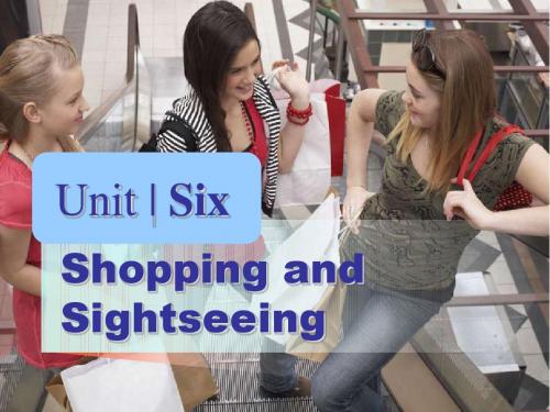 新编实用英语综合教程二Unit-6-Shopping-and-Sightseeing购物与观光