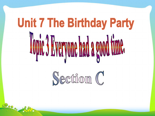 仁爱版七年级英语下册Unit 7 The Birthday Party优质课课件