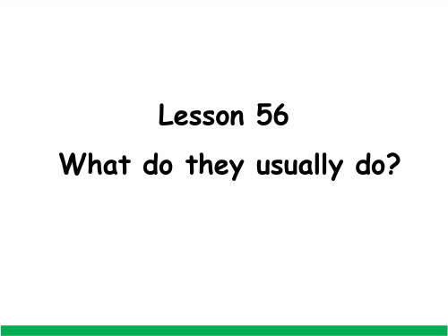 Lesson56Whatdotheyusuallydo？(课件)新概念英语第一册