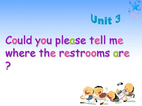 九年级Unit_3_Could_you_please_tell_me_where_the_restrooms_are_sectionA精品