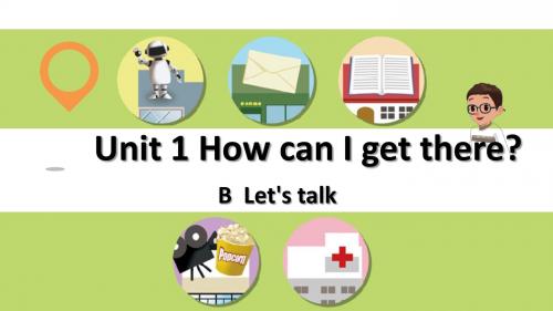 六年级上Unit 1 How can I get there (B Let's talk)