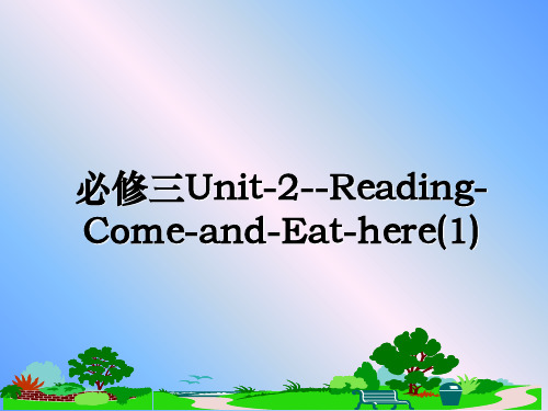 最新必修三Unit-2--Reading-Come-and-Eat-here(1)幻灯片