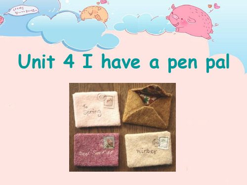 Unit 4 I have a pen palPPT课件