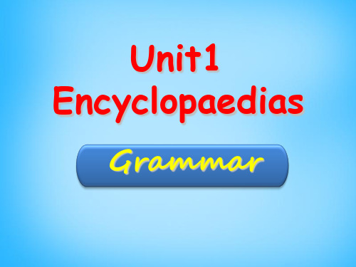 牛津版八年级英语上册Unit1Encyclopaediasgrammar课件