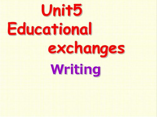 最新牛津深圳版英语八年级上册Unit 5 Educational exchanges Writing公开课课件