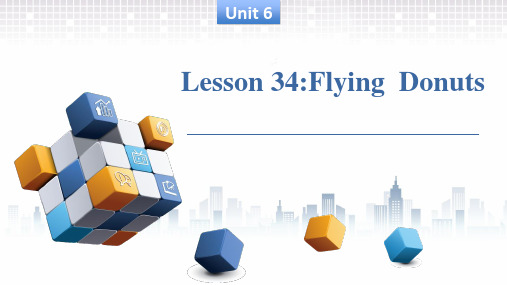 Unit 6 Lesson34 Flying Donuts 2023学年冀教版八年级英语上册