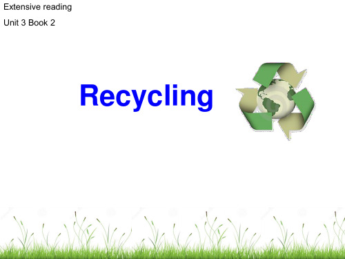 英语泛读教程第2册第三单元PPTUnit 3 Recycling