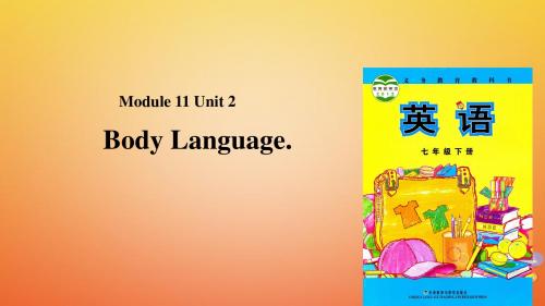 七年级英语下册 Module 11 Body language Unit 2 Body Language 