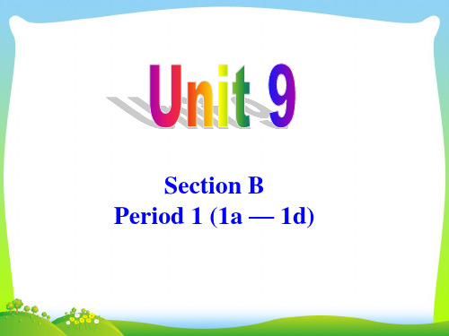 人教英语九年级全一册Unit9Section B1a—1d(共30张PPT)