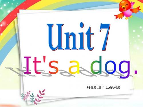 三年级上 湘少版  Unit 7  It' s a dog