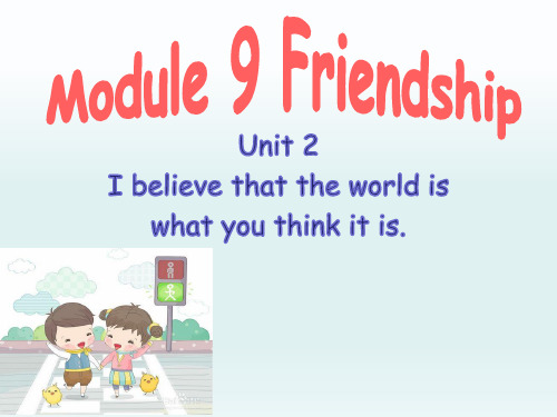 外研版八年级英语下 Module 9 Friendship Unit 2 I believe tha