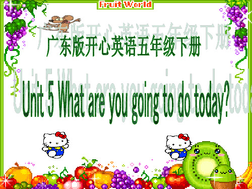 开心学英语五年级下册Unit5Whatareyougoingtodotoday之二(课堂PPT)