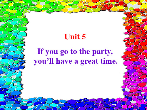 If you go to the party, you’ll have a great time