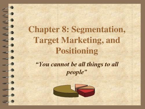 Segmentation, Target Marketing, and Positioning