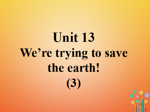 九年级英语全册口译精练Unit13We’retryingtosavetheearth(3)课件新版人教新目标版