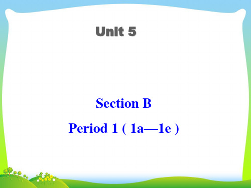 人教新目标九年级英语全册课件：Unit 5  Section B (1a-1e)