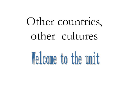 译林牛津版选修9：unit 1 other countrieCother culture welc